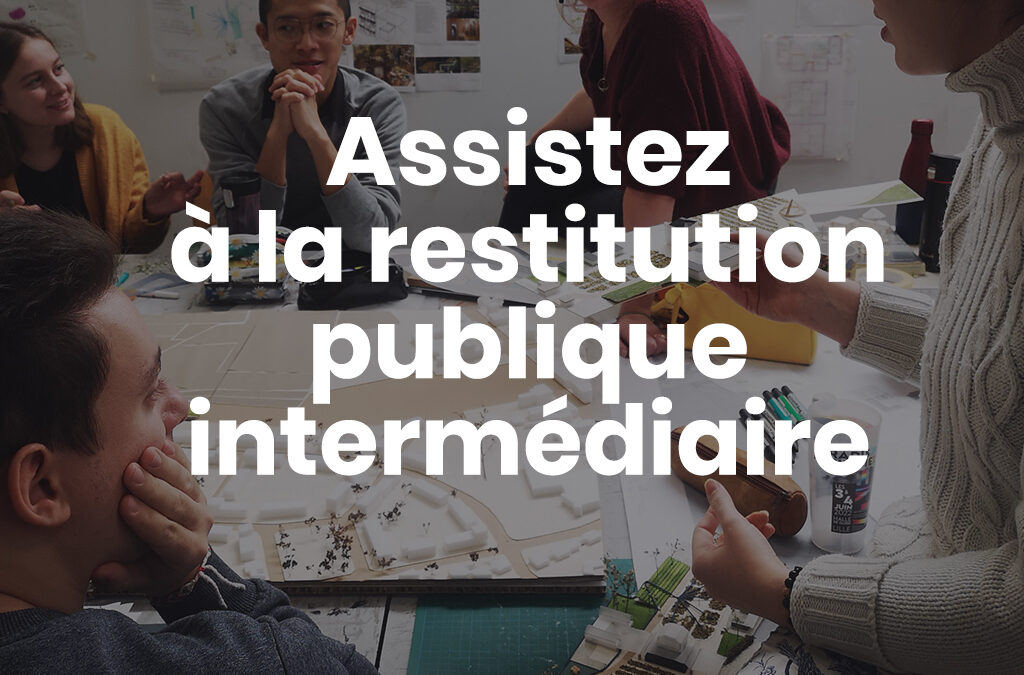 Assistez à la restitution publique intermédiaire du MPP#3